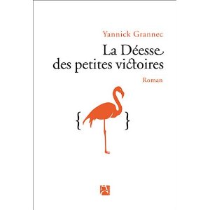 Lire la suite à propos de l’article LA DEESSE DES PETITES VICTOIRES – Yannick Grannec