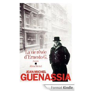 LA VIE REVEE D’ERNESTO G. – J.Michel Guenassia