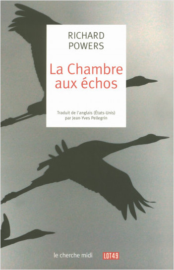 Lire la suite à propos de l’article LA CHAMBRE AUX ECHOS – Richard Powers