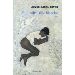 Lire la suite à propos de l’article FILLE NOIRE, FILLE BLANCHE – Joyce Carol Oates