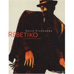 Lire la suite à propos de l’article REBETIKO LA MAUVAISE HERBE – David Prudhomme