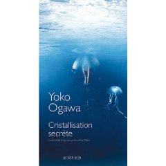 CRISTALLISATION SECRETE – Yoko Ogawa