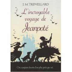 L’INCROYABLE VOYAGE DE JEANPOTE – Juliet M. Trewellard / Ian Beck