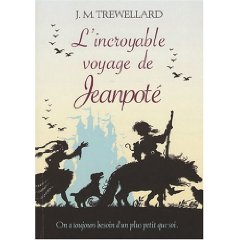 Lire la suite à propos de l’article L’INCROYABLE VOYAGE DE JEANPOTE – Juliet M. Trewellard / Ian Beck