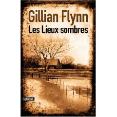 LES LIEUX SOMBRES – Gillian Flynn