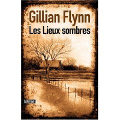 Lire la suite à propos de l’article LES LIEUX SOMBRES – Gillian Flynn