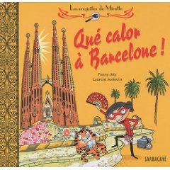 QUE CALOR A BARCELONE ! (LES ENQUETES DE MIRETTE) – Fanny Joly et Laurent Audouin