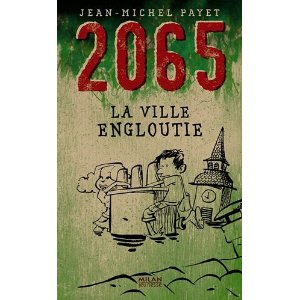 Lire la suite à propos de l’article 2065 : LA VILLE ENGLOUTIE – Jean-Michel Payet