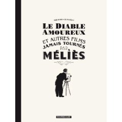 Lire la suite à propos de l’article LE DIABLE AMOUREUX ET AUTRES FILMS JAMAIS TOURNES PAR MELIES – Duchazeau & Vehlman