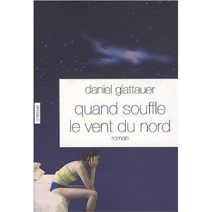 Lire la suite à propos de l’article QUAND SOUFFLE LE VENT DU NORD – Daniel Glattauer