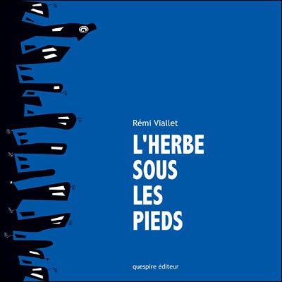 L’HERBE SOUS LES PIEDS – Rémi Viallet