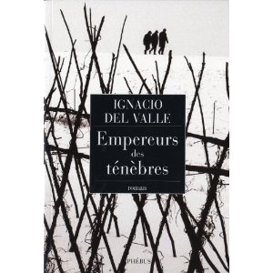 EMPEREURS DES TENEBRES – Ignacio del Valle