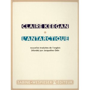 Lire la suite à propos de l’article L’ANTARCTIQUE – Claire Keegan