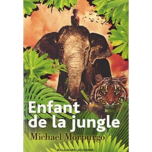 Lire la suite à propos de l’article ENFANT DE LA JUNGLE – Michael Morpurgo