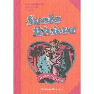 SANTA RIVIERA – Morvandiau, Mancuso & Arnal