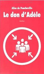 Lire la suite à propos de l’article LE DON D’ADELE – Alice de Poncheville