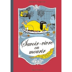 Lire la suite à propos de l’article SAVOIR-VIVRE OU MOURIR – Catherine Meurisse