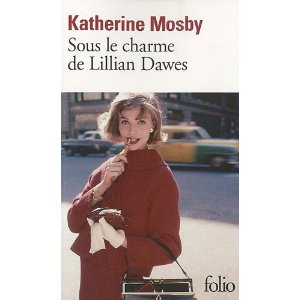 SANCTUAIRES ARDENTS & SOUS LE CHARME DE LILLIAN DAWES – Katherine Mosby
