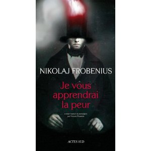 JE VOUS APPRENDRAI LA PEUR – Nicolaj Frobenius