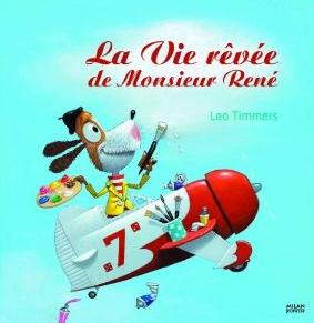 Lire la suite à propos de l’article LA VIE REVEE DE MONSIEUR RENE – Léo Timmers