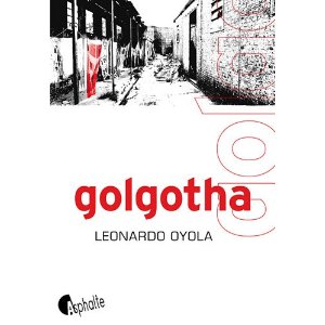 Lire la suite à propos de l’article GOLGOTHA – Leonardo Oyola
