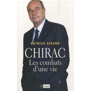 Lire la suite à propos de l’article CHIRAC, LES COMBATS D’UNE VIE – Patrick Girard