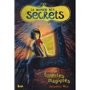 Lire la suite à propos de l’article LA MAISON DES SECRETS (Les lunettes magiques) – Jacqueline West