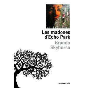 LES MADONES D’ECHO PARK – Brando Skyhorse