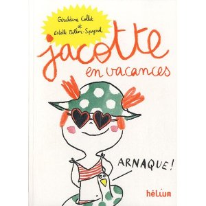 JACOTTE EN VACANCES – Géraldine Collet et Estelle Billon-Spagnol