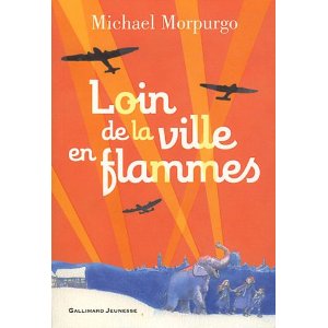LOIN DE LA VILLE EN FLAMMES – Michael Morpurgo