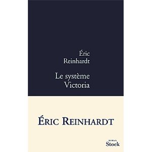 Lire la suite à propos de l’article LE SYSTEME VICTORIA – Eric Reinhardt