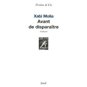 AVANT DE DISPARAITRE – Xabi Molia