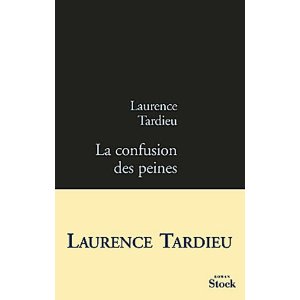 LA CONFUSION DES PEINES – Laurence Tardieu