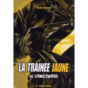 Lire la suite à propos de l’article LA TRAINEE JAUNE DE COMICSWOOD – Lisandru Ristorcelli