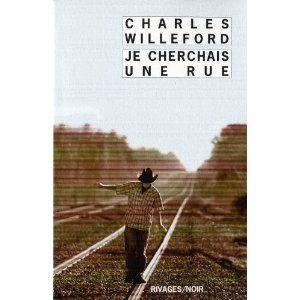 Lire la suite à propos de l’article JE CHERCHAIS UNE RUE – Charles Willeford