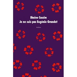 JE NE SUIS PAS EUGENIE GRANDET – Shaïne Cassim