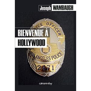 BIENVENUE A HOLLYWOOD – Joseph Wambaugh