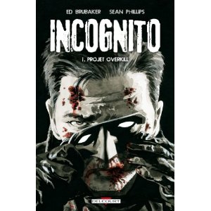 INCOGNITO – Ed Brubaker & Sean Phillips