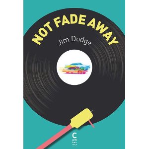 Lire la suite à propos de l’article NOT FADE AWAY – Jim Dodge