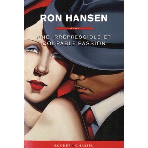 UNE IRRESISTIBLE ET COUPABLE PASSION – Ron Hansen