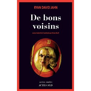 Lire la suite à propos de l’article DE BONS VOISINS – Ryan David Jahn