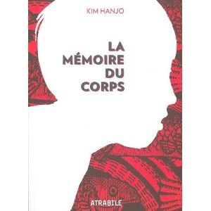 LA MEMOIRE DU CORPS – Kim Hanjo