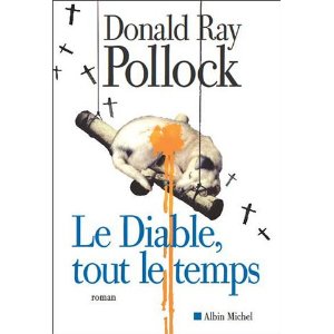 LE DIABLE, TOUT LE TEMPS – Donald Ray Pollock