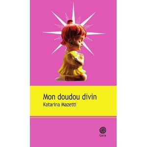 Lire la suite à propos de l’article MON DOUDOU DIVIN – Katarina Mazetti