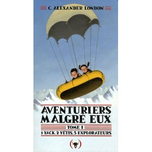 AVENTURIERS MALGRE EUX (Tome 1) – C. Alexander London