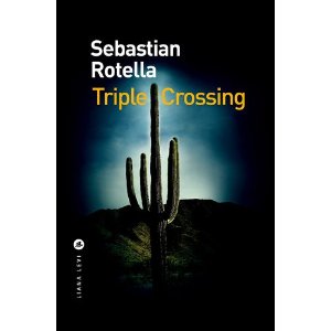 Lire la suite à propos de l’article TRIPLE CROSSING – Sebastian Rotella