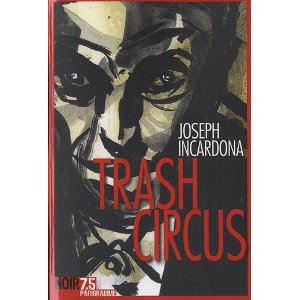 Lire la suite à propos de l’article TRASH CIRCUS – Joseph Incardona