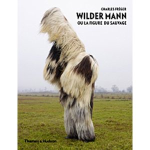 WILDER MANN OU LA FIGURE DU SAUVAGE – Charles Fréger