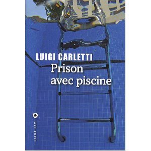 Lire la suite à propos de l’article PRISON AVEC PISCINE – Luigi Carletti