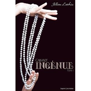 Lire la suite à propos de l’article CABARET (Tome 1 : INGENUE) – Jillian Larkin